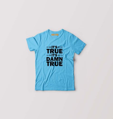 kurt angle it's true it's damn true Kids T-Shirt for Boy/Girl-Light Blue-Ektarfa.online