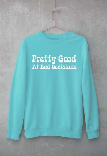 pretty good at bad decisions Unisex Sweatshirt for Men/Women-Mint-Ektarfa.online