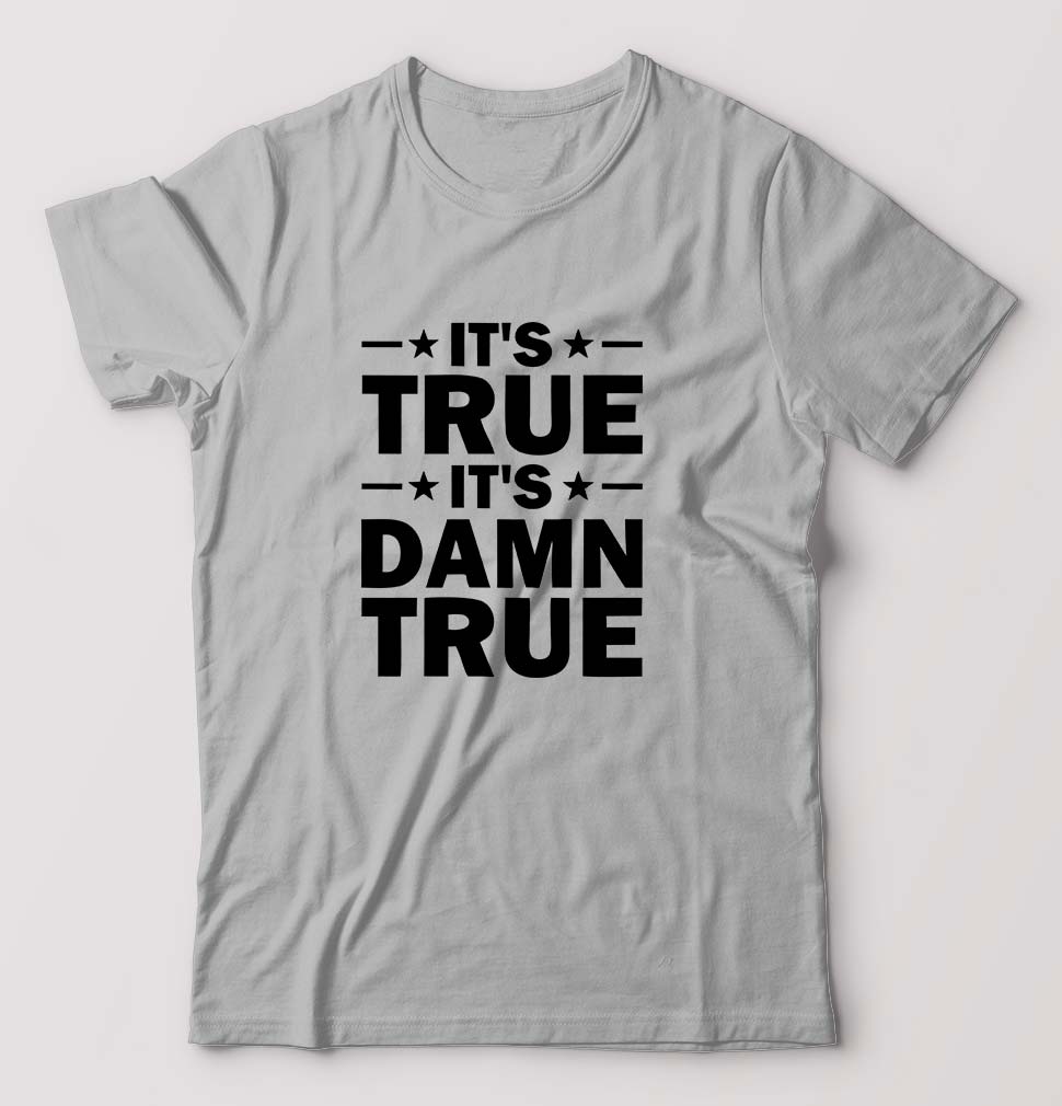 kurt angle it's true it's damn true T-Shirt for Men