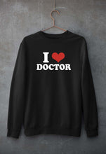 Load image into Gallery viewer, I Love Doctor Sweatshirt for Men/Women
