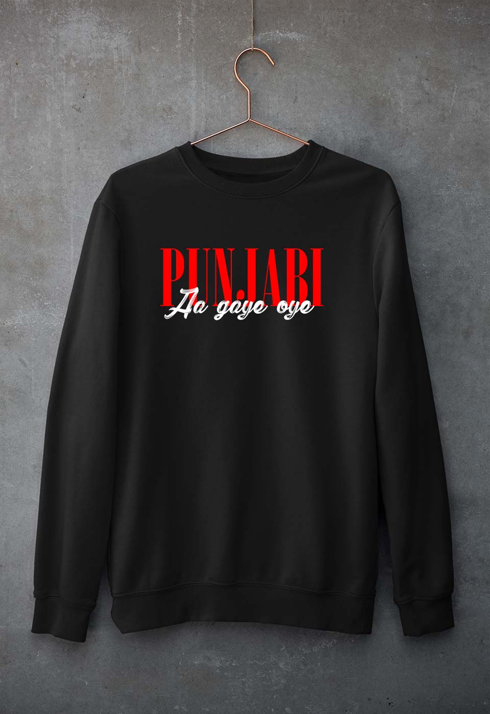 punjabi aa gaye oye Sweatshirt for Men/Women