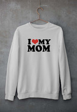 Load image into Gallery viewer, I LOVE MY MOM Sweatshirt for Men/Women
