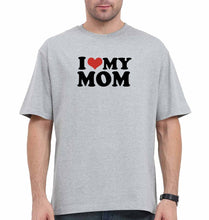 Load image into Gallery viewer, I LOVE MY MOM Oversized T-Shirt for Men

