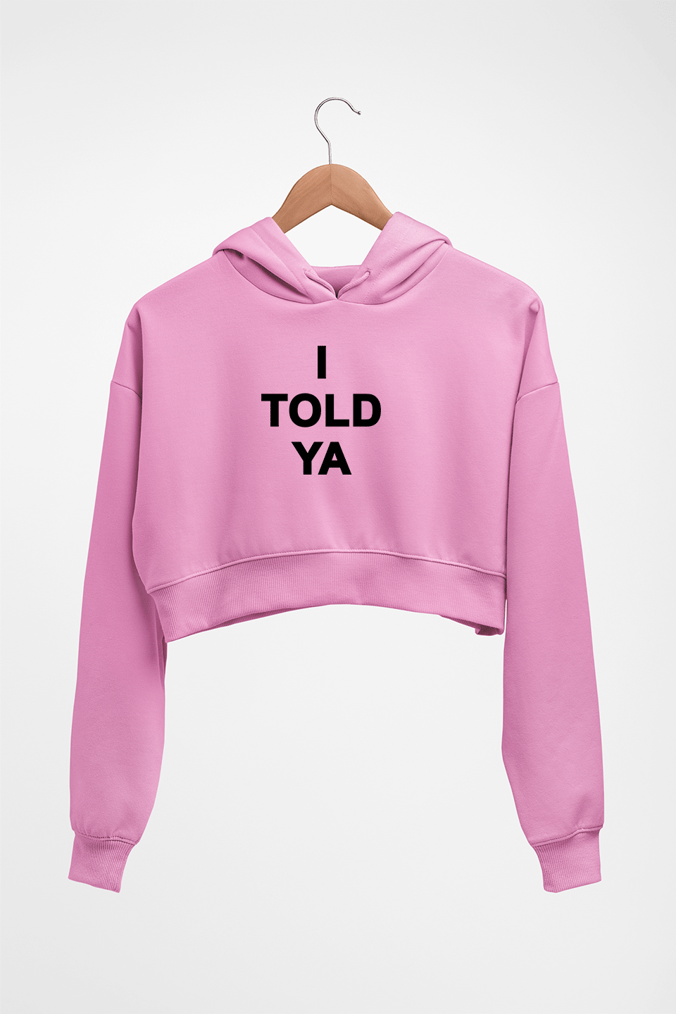 I told ya Crop HOODIE FOR WOMEN-Light Baby Pink-Ektarfa.online