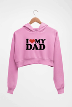 Load image into Gallery viewer, I LOVE MY DAD HOODIE FOR WOMEN
