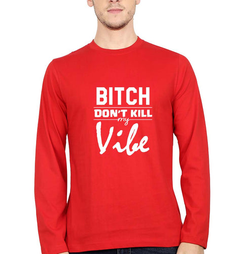 Bitch Don't Kill My Vibe Full Sleeves T-Shirt for Men-Red-Ektarfa.online