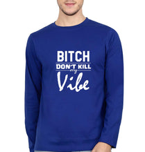 Load image into Gallery viewer, Bitch Don&#39;t Kill My Vibe Full Sleeves T-Shirt for Men-Royal Blue-Ektarfa.online
