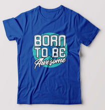 Load image into Gallery viewer, Born To be Awesome T-Shirt for Men-S(38 Inches)-Royal Blue-Ektarfa.online
