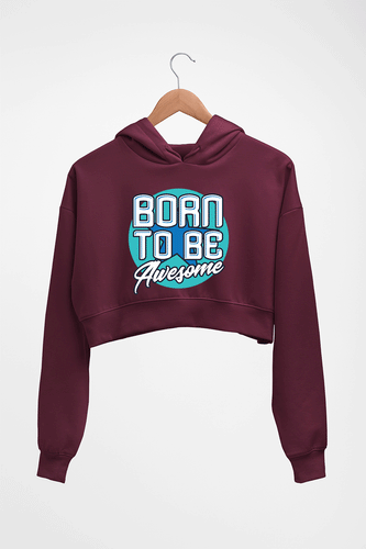 Born To be Awesome Crop HOODIE FOR WOMEN-Maroon-Ektarfa.online