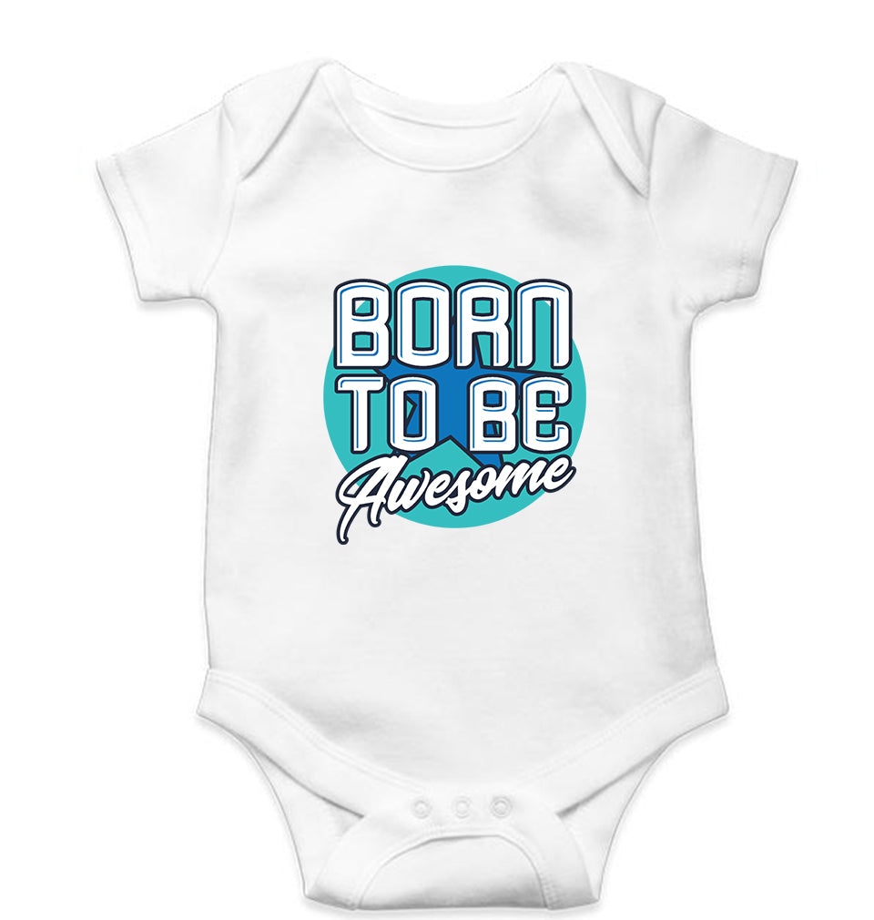 Born To be Awesome Kids Romper For Baby Boy/Girl-0-5 Months(18 Inches)-White-Ektarfa.online