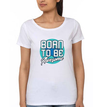 Load image into Gallery viewer, Born To be Awesome T-Shirt for Women-XS(32 Inches)-White-Ektarfa.online

