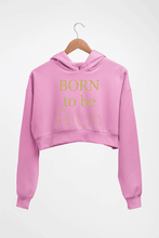 Load image into Gallery viewer, Born To be Rich Crop HOODIE FOR WOMEN
