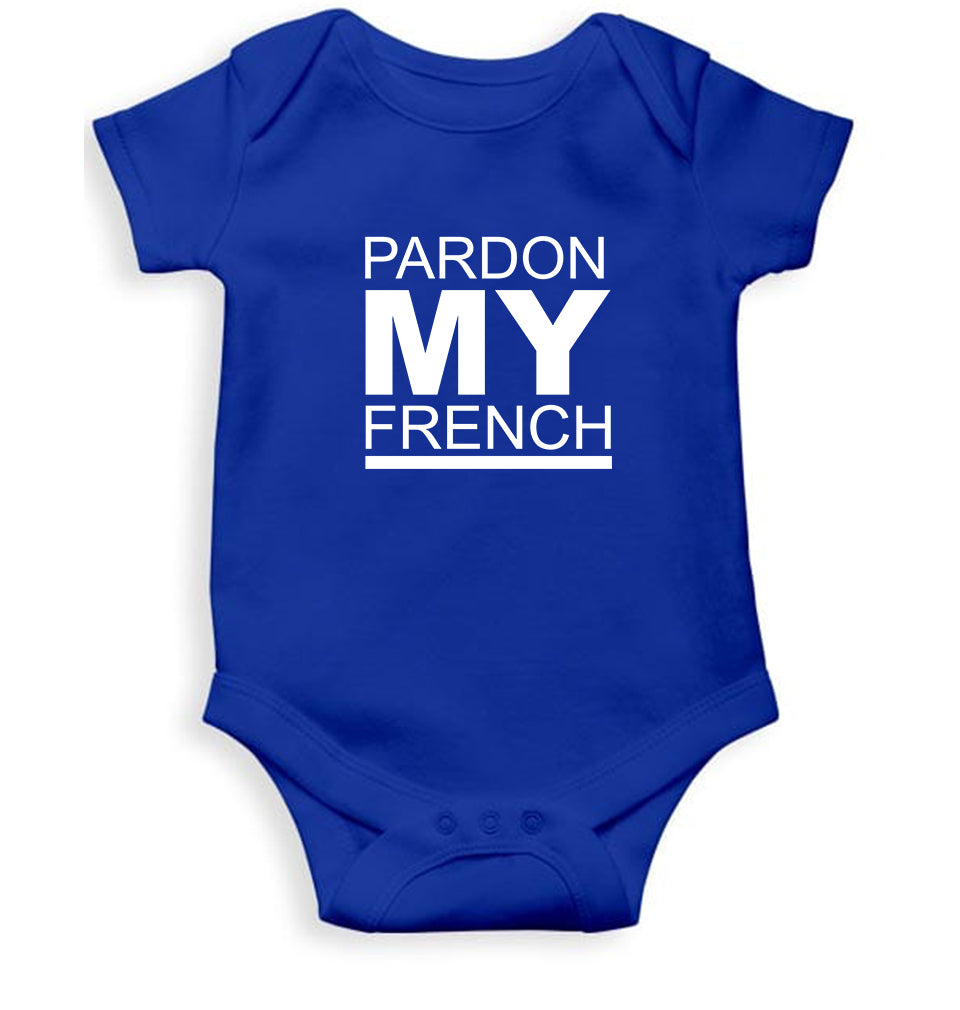 Pardon My French Kids Romper For Baby Boy/Girl-0-5 Months(18 Inches)-Royal Blue-Ektarfa.online