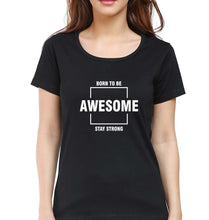 Load image into Gallery viewer, Born to be awsome Stay Strong T-Shirt for Women-XS(32 Inches)-Black-Ektarfa.online
