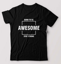 Load image into Gallery viewer, Born to be awsome Stay Strong T-Shirt for Men-S(38 Inches)-Black-Ektarfa.online
