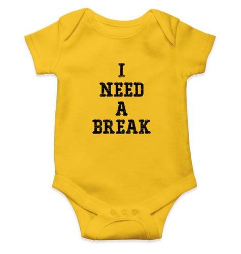 I Need A Break Kids Romper For Baby Boy/Girl-0-5 Months(18 Inches)-Yellow-Ektarfa.online