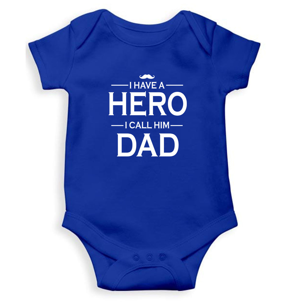 I Have A Hero I Call Him Dad Kids Romper For Baby Boy/Girl-0-5 Months(18 Inches)-Royal Blue-Ektarfa.online