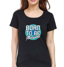 Load image into Gallery viewer, Born To be Awesome T-Shirt for Women-XS(32 Inches)-Black-Ektarfa.online
