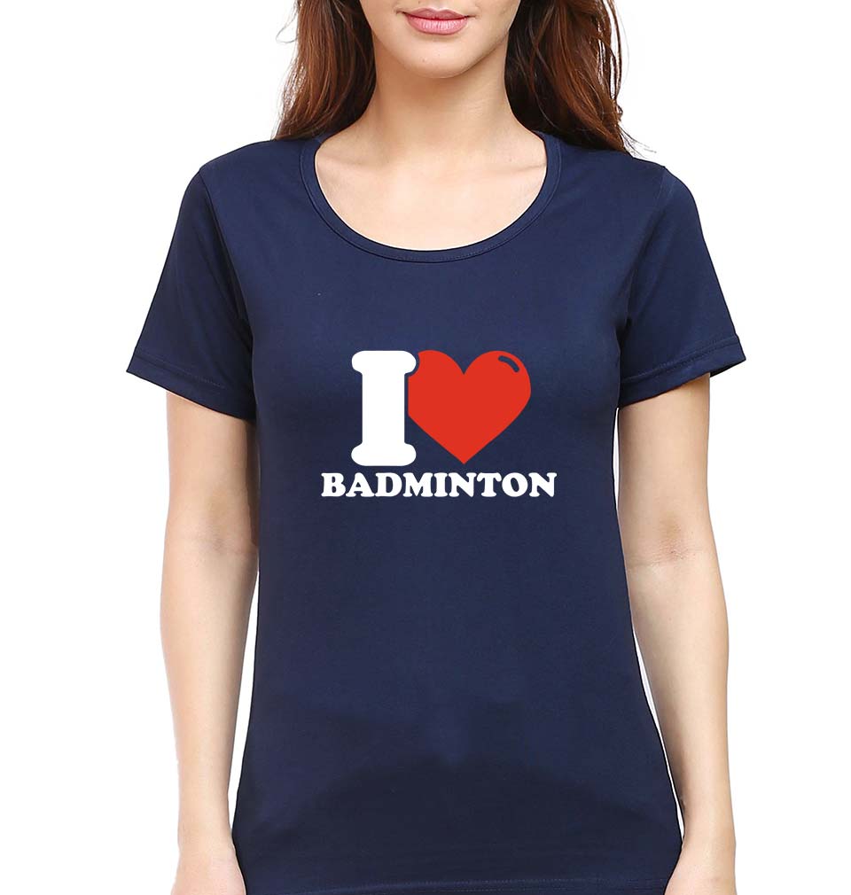 I Love Badminton T-Shirt for Women