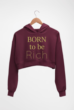 Load image into Gallery viewer, Born To be Rich Crop HOODIE FOR WOMEN
