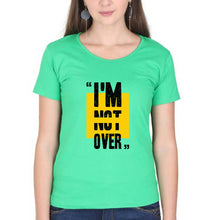 Load image into Gallery viewer, I&#39;M Not Over T-Shirt for Women-XS(32 Inches)-Flag Green-Ektarfa.online
