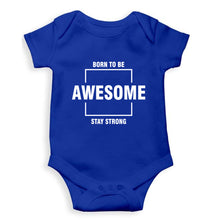 Load image into Gallery viewer, Born to be awsome Stay Strong Kids Romper For Baby Boy/Girl-0-5 Months(18 Inches)-Royal Blue-Ektarfa.online
