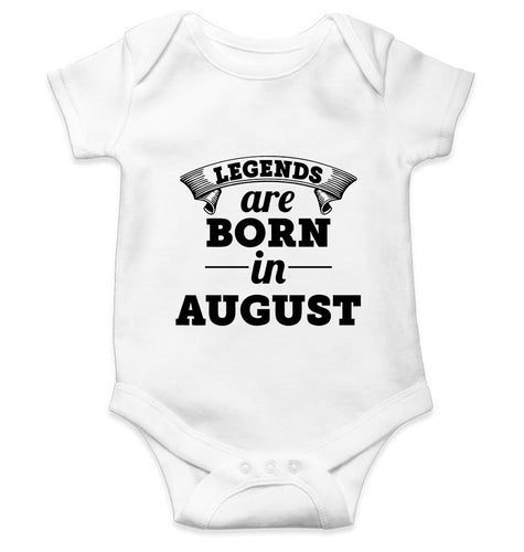 Legends are Born in August Kids Romper For Baby Boy/Girl-0-5 Months(18 Inches)-White-Ektarfa.online