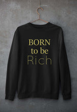 Load image into Gallery viewer, Born To be Rich Unisex Sweatshirt for Men/Women-S(40 Inches)-Black-Ektarfa.online
