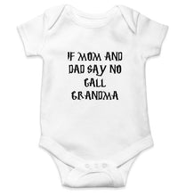 Load image into Gallery viewer, If Mom And Dad Say No Call Grandma Kids Romper For Baby Boy/Girl-0-5 Months(18 Inches)-White-Ektarfa.online
