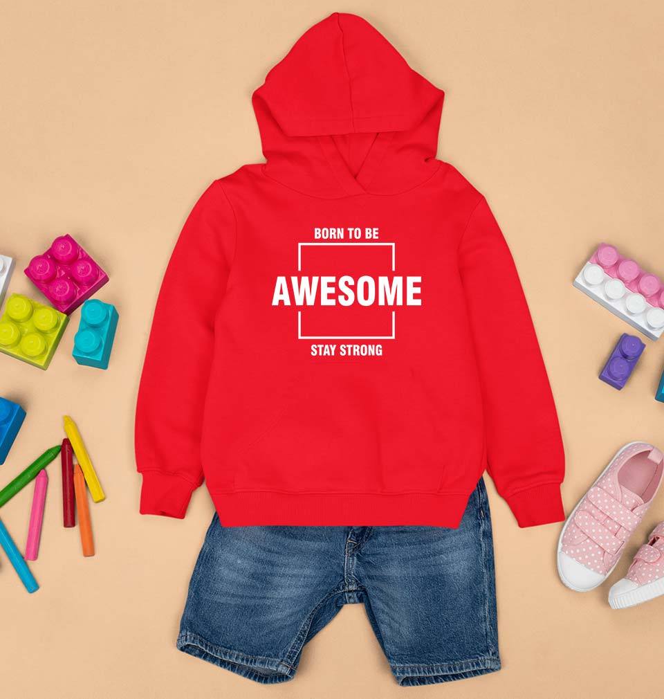 Born to be awsome Stay Strong Kids Hoodie for Boy/Girl-0-1 Year(22 Inches)-Red-Ektarfa.online