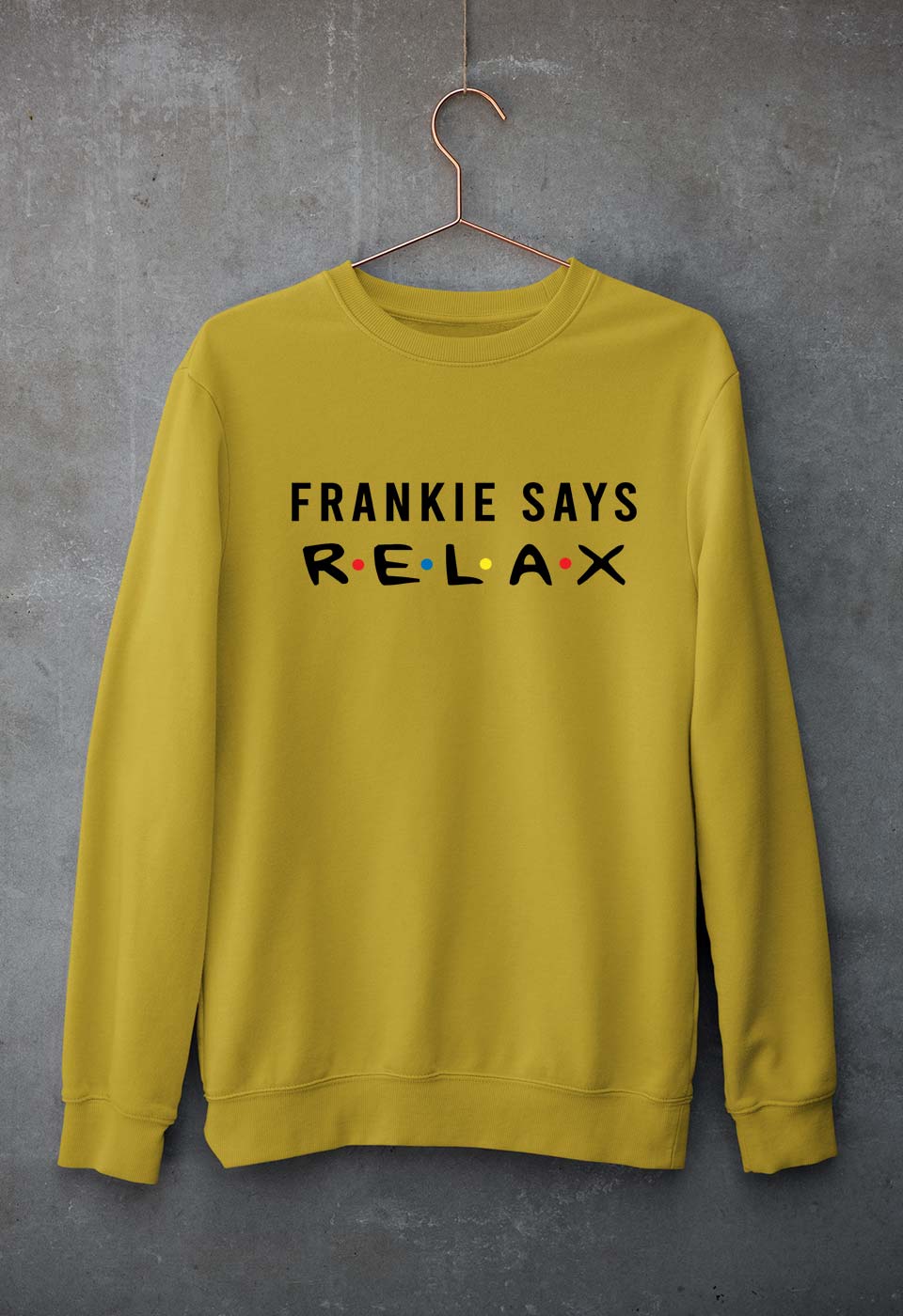 Frankie Says Relax Friends Unisex Sweatshirt for Men/Women-S(40 Inches)-Mustard Yellow-Ektarfa.online