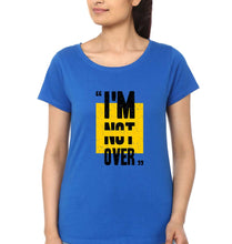 Load image into Gallery viewer, I&#39;M Not Over T-Shirt for Women-XS(32 Inches)-Royal Blue-Ektarfa.online
