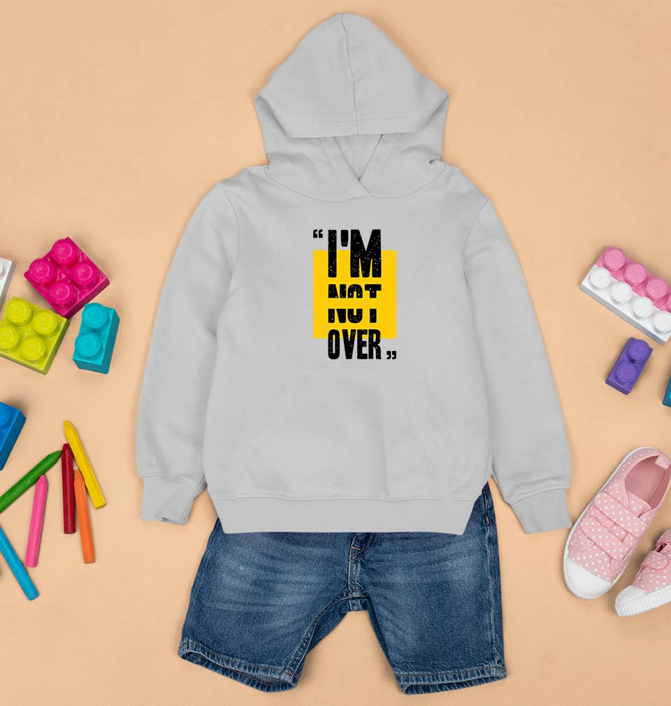 I'M Not Over Hoodie for Boy Kids Sweatshirt Online India