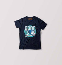 Load image into Gallery viewer, Born To be Awesome Kids T-Shirt for Boy/Girl-0-1 Year(20 Inches)-Navy Blue-Ektarfa.online
