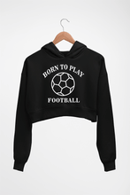 Load image into Gallery viewer, Play Football Crop HOODIE FOR WOMEN
