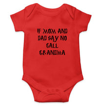 Load image into Gallery viewer, If Mom And Dad Say No Call Grandma Kids Romper For Baby Boy/Girl-0-5 Months(18 Inches)-Red-Ektarfa.online
