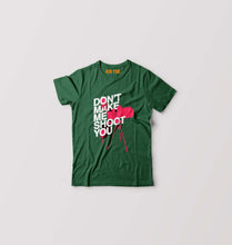 Load image into Gallery viewer, Don&#39;t Make Me Shoot U Kids T-Shirt for Boy/Girl-Dark Green-Ektarfa.online
