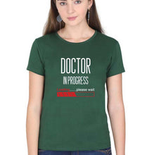 Load image into Gallery viewer, Doctor in progress T-Shirt for Women-XS(32 Inches)-Dark Green-Ektarfa.online
