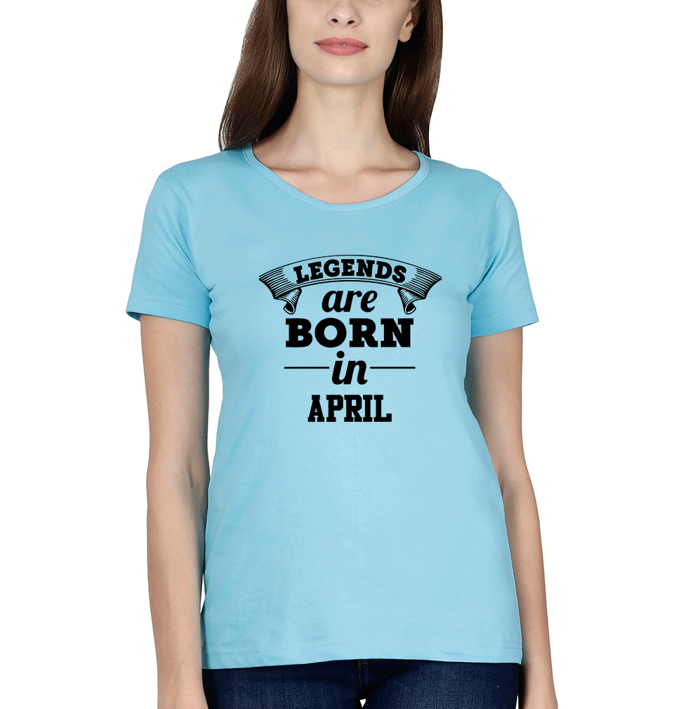 Legends are Born in April T-Shirt for Women-SkyBlue-Ektarfa.online
