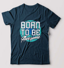 Load image into Gallery viewer, Born To be Awesome T-Shirt for Men-S(38 Inches)-Petrol Blue-Ektarfa.online
