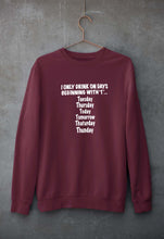 Load image into Gallery viewer, I Only Drink On Days That Start With T Unisex Sweatshirt for Men/Women-Maroon-Ektarfa.online
