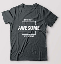 Load image into Gallery viewer, Born to be awsome Stay Strong T-Shirt for Men-S(38 Inches)-Steel grey-Ektarfa.online
