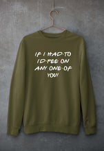 Load image into Gallery viewer, if i had to i&#39;d pee on anyone of you Unisex Sweatshirt for Men/Women-Olive Green-Ektarfa.online
