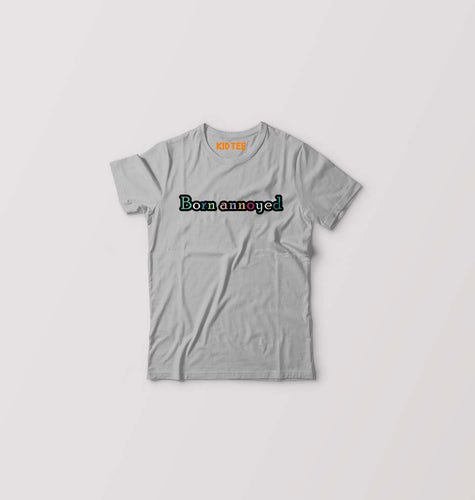 Born Annoyed Kids T-Shirt for Boy/Girl-Grey-Ektarfa.online