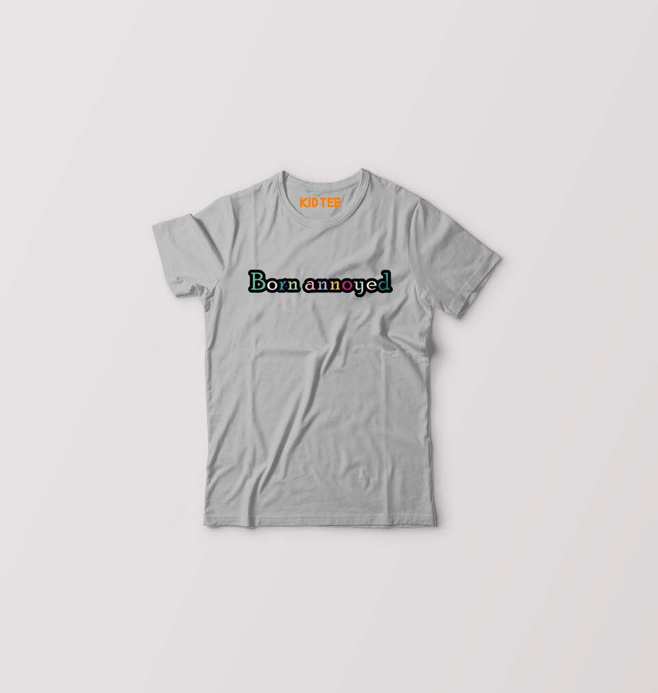 Born Annoyed Kids T-Shirt for Boy/Girl-Grey-Ektarfa.online