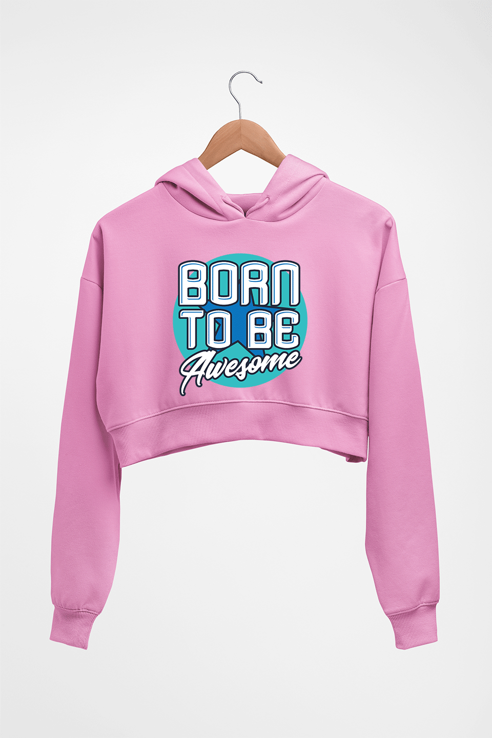 Born To be Awesome Crop HOODIE FOR WOMEN