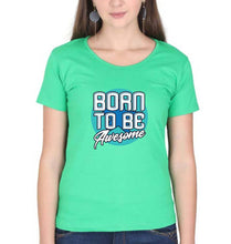 Load image into Gallery viewer, Born To be Awesome T-Shirt for Women-XS(32 Inches)-flag green-Ektarfa.online
