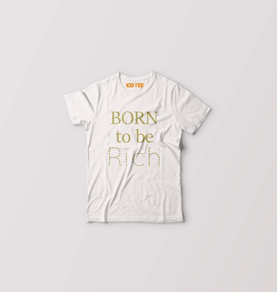 Born To be Rich Kids T-Shirt for Boy/Girl-White-Ektarfa.online