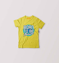 Load image into Gallery viewer, Born To be Awesome Kids T-Shirt for Boy/Girl-0-1 Year(20 Inches)-Mustard Yellow-Ektarfa.online
