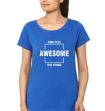 Load image into Gallery viewer, Born to be awsome Stay Strong T-Shirt for Women-XS(32 Inches)-Royal Blue-Ektarfa.online

